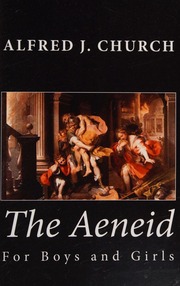 The Aeneid For Boys And Girls Church Alfred John 18291912 Virgil Aeneis
