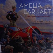 Amelia Earhart The Legend Of The Lost Aviator Tanaka Shelley