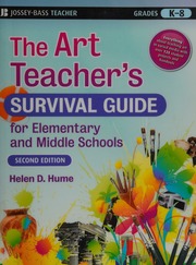 The Art Teachers Survival Guide For Elementary And Middle Schools 2nd Ed Hume