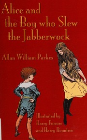 Alice And The Boy Who Slew The Jabberwock A Tale Inspired By Lewis Carrolls Wonderland Parkes