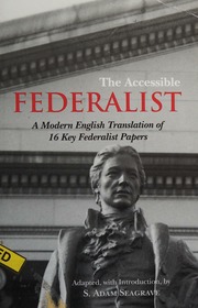 The Accessible Federalist A Modern English Translation Of 16 Key Federalist Papers Seagrave