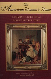 The American Womans Home Beecher Catharine Esther 18001878