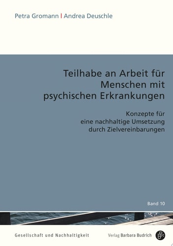 Teilhabe An Arbeit Für Menschen Mit Psychischen Erkrankungen Konzepte Für Eine Nachhaltige Umsetzung Durch Zielvereinbarungen 1st Edition Petra Gromann