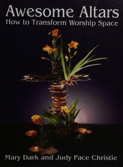 Awesome Altars How To Transform Worship Space 1st Ed Dark
