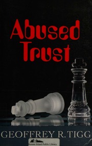 Abused Trust Tigg Geoffrey R
