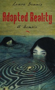 Adopted Reality A Memoir First Edition Dennis Laura Author