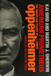 American Prometheus The Triumph And Tragedy Of J Robert Oppenheimer Bird