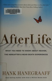 Afterlife What You Need To Know About Heaven The Hereafter Neardeath Experiences Hanegraaff