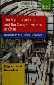 The Aging Population And The Competitiveness Of Cities Benefits To The Urban Economy Kresl