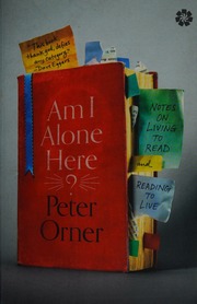Am I Alone Here Notes On Living To Read And Reading To Live Orner