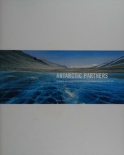 Antarctic Partners 50 Years Of New Zealand And United States Cooperation In Antarctica 19572007 Peat