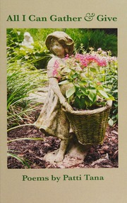 All I Can Gather Give Poems Tana Patti 1945