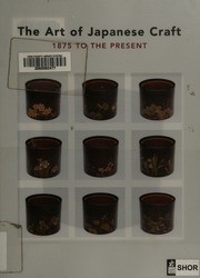 The Art Of Japanese Craft 1875 To The Present Fischer Felice