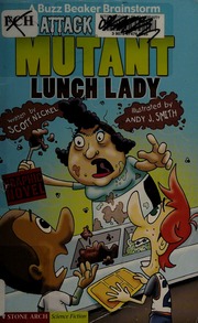 Attack Of The Mutant Lunch Lady Nickel Scott Smith Andy J 1975 Illustrator