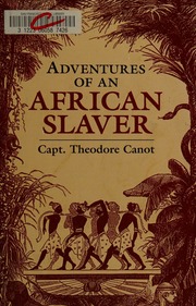 Adventures Of An African Slaver Canot Theodore 18041860 Mayer