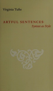 Artful Sentences Syntax As Style Tufte Virginia Tufte Virginia Grammar As Style