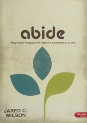 Abide Practicing Kingdom Rhythms In A Consumer Culture Wilson