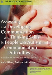 Assessing And Developing Communication And Thinking Skills In People With Autism And Communication Difficulties A Toolkit For Parents And Professionals Silver
