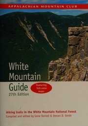 Amc White Mountain Guide Hiking Trails In The White Mountain National Forest 27th Ed Daniell