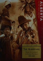 Alberta In The 20th Century A Journalistic History Of The Province The Albertans From Settlement To Super Province 19052005 Centennial Limited Ed Stanway