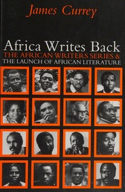 Africa Writes Back The African Writers Series The Launch Of African Literature Currey