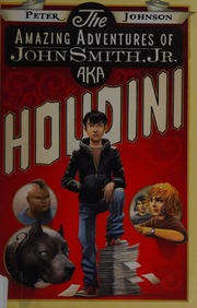 The Amazing Adventures Of John Smith Jr Aka Houdini 1st Ed Johnson