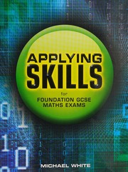 Applying Skills For Foundation Gcse Maths Exams Michael White
