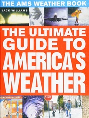 The Ams Weather Book The Ultimate Guide To Americas Weather Williams