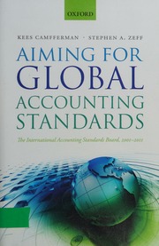 Aiming For Global Accounting Standards The International Accounting Standards Board 20012011 Camfferman