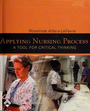 Applying Nursing Process A Tool For Critical Thinking 6th Ed Alfarolefevre