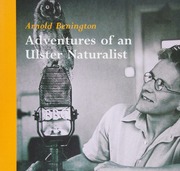 Adventures Of An Ulster Naturalist Benington Arnold Benington