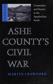 Ashe Countys Civil War Community And Society In The Appalachian South Crawford
