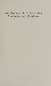 The American Love Lyric After Auschwitz And Hiroshima 1st Ed Estrin