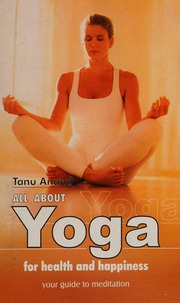 All About Yoga For Health And Happiness Anand T