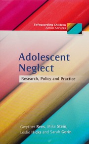 Adolescent Neglect Research Policy And Practice Rees Gwyther