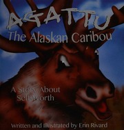 Agattu The Alaskan Caribou A Story About Selfworth Rivard