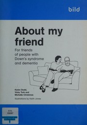 About My Friend For Friends Of People With Downs Syndrome And Dementia Dodd