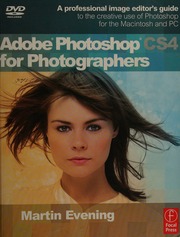 Adobe Photoshop Cs4 For Photographers A Professional Image Editors Guide To The Creative Use Of Photoshop For The Macintosh And Pc Evening