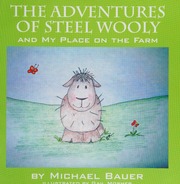 The Adventures Of Steel Wooly And My Life On The Farm Bauer