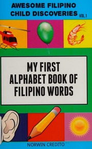 Awesome Filipino Child Discoveries Vol 1 My First Alphabet Book Of Filipino Words Credito