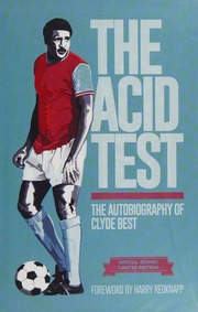 The Acid Test The Autobiography Of Clyde Best First Edition Best
