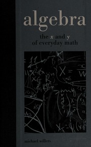 Algebra The X And Y Of Everyday Math 2009 Ed Willers Michael