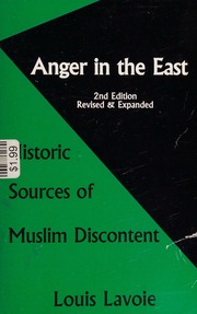 Anger In The East Historic Sources Of Muslim Discontent 2nd Ed Lavoie