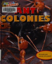 Ant Colonies Spilsbury Richard 1963 Spilsbury Louise