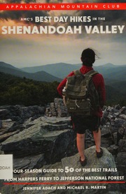 Amcs Best Day Hikes In The Shenandoah Valley Fourseason Guide To 50 Of The Best Trails From Harpers Ferry To Jefferson National Forest Adach