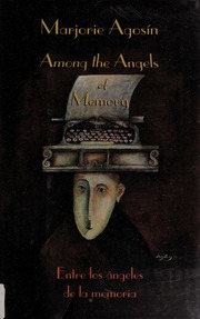 Among The Angels Of Memory Entre Los Angeles De La Memoria None 1st Wings Press Ed Agosin