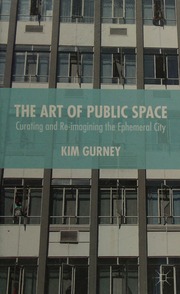 The Art Of Public Space Curating And Reimagining The Ephemeral City Gurney