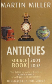 Antiques Source Book 20012002 The Definitive Annual Guide To Retail Prices For Antiques And Collectables Miller