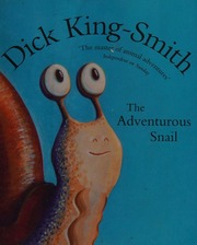 The Adventurous Snail Kingsmith Dick Author Eastwood John Illustrator