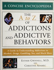 The A To Z Of Addictions And Addictive Behaviors 1 Edition Gwinnell